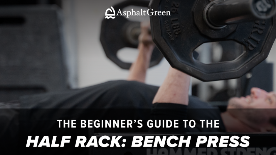 The Beginner’s Guide to the Half-Rack: Barbell Bench Press